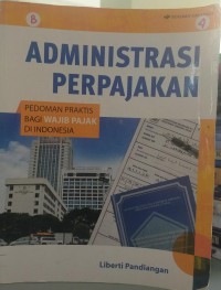 Administrasi perpajakan: pedoman praktis bagi wajib pajak di Indonesia