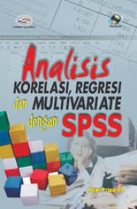 Analisis Korelasi, Regresi, dan Multivariate dengan SPSS