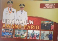 ANEKA PERISTIWA DALAM FOTO LIMA TAHUN AWANG-FARID