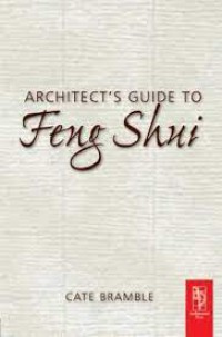 ARCHITECT`S GUIDE TO FENG SHUI: EXPLODING THE MYTH