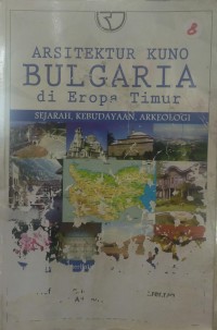 Arsitektur Kuno Bulgaria di Eropa Timur :  Sejarah, Kebudayaan, Arkeologi