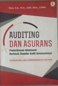 Auditing dan asurans integrated and comprehensive edition: pemeriksaan akuntansi berbasois standar audit internasional