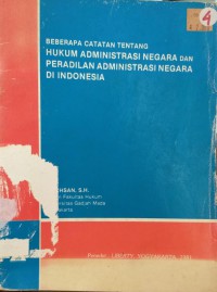 Beberapa catatan tentang hukum administrasi negara dan peradilan administrasi negara di Indonesia
