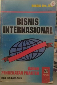 Bisnis Internasional: dalam pendekatan praktek