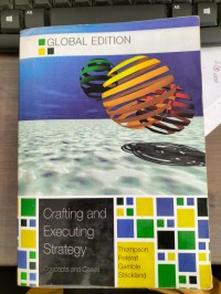 CRAFTING AND EXECUTING STRATEGY : CONCEPTS AND CASES