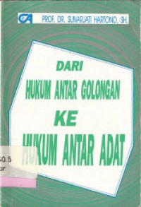 DARI HUKUM ANTAR GOLONGAN KE HUKUM ANTAR ADAT