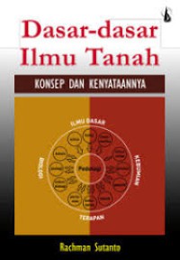 Dasar-Dasar Ilmu Tanah : Konsep Dan Kenyataan