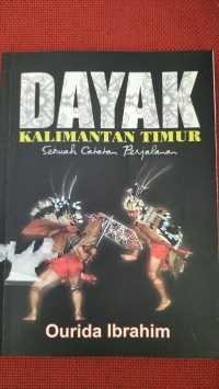 SUKU DAYAK KALIMANTAN TIMUR : SEBUAH CATATAN PERJALANAN