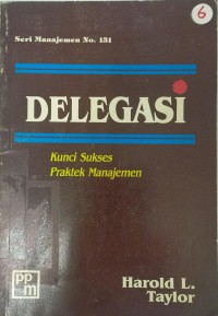 Delegasi: kunci sukses praktek manajemen