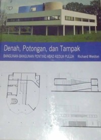 Denah, Potongan dan Tampak Bangunan-Bangunan Penting Abad Kedua Puluh
