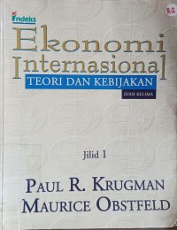 EKONOMI INTERNASIONAL : TEORI DAN KEBIJAKAN JILID 1