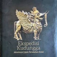 EKSPEDISI KUDUNGGA : MENELUSURI JEJAK PERADABAN KUTAI