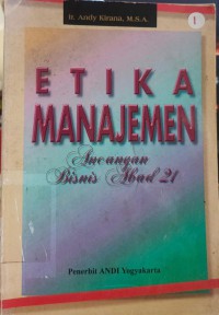 Etika manajemen: Ancangan bisnis abad 21