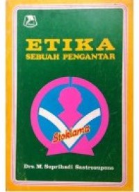 ETIKA (SEBUAH PENGANTAR)