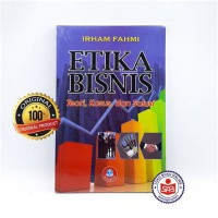 Etika bisnis: teori, kasus dan solusi