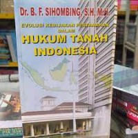 Evolusi Kebijakan Pertanahan dalam Hukum Tanah Indonesia