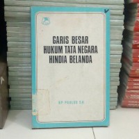 GARIS BESAR HUKUM TATA NEGARA HINDIA BELANDA