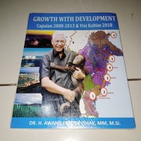GROWTH WITH DEVELOPMENT CAPAIAN 2008-2013 & VISI KALTIM 2018