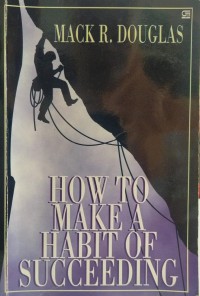 How to make a habit of succeeding (bagaimana membangun kebiasaan untuk berhasil)