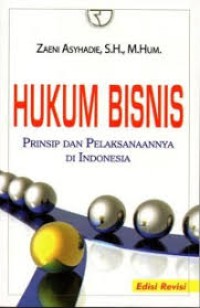 HUKUM BISNIS : PRINSIP DAN PELAKSANAANNYA DI INDONESIA