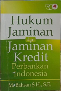 Hukum jaminan dan jaminan kredit perbankan Indonesia
