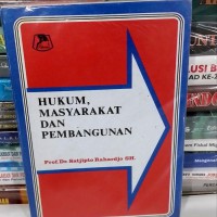 HUKUM, MASYARAKAT DAN PEMBANGUNAN