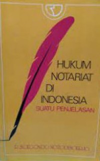 Hukum notariat di Indonesia : suatu penjelasan