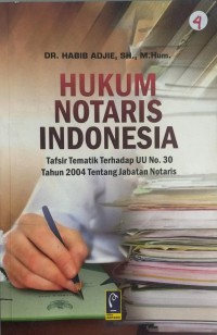 Hukum notaris Indonesia: tafsir tematik terhadap UU no 30 tahun 2004 tentang jabatan notaris