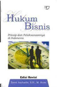 Hukum Bisnis: prinsip dan pelaksanaannya di Indonesia