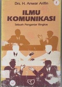 Ilmu komunikasi: sebuah pengantar ringkas