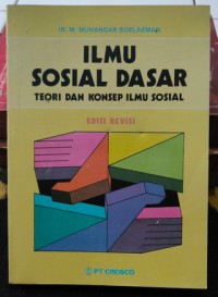 ILMU SOSIAL DASAR : TEORI DAN KONSEP ILMU SOSIAL