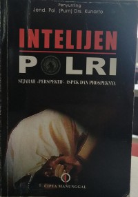 Intelijen polri: sejarah-perspektif-aspek dan prospeknya