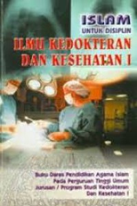 Islam Untuk Disiplin Ilmu Kedokteran dan Kesehatan 1