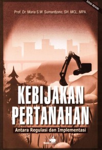 KEBIJAKAN PERTANAHAN ANTARA REGULASI DAN IMPLEMENTASI