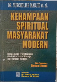 Kehampaan spiritual masyarakat modern: respon dan transformasi nilai-nilai islam menuju masyarakat madani