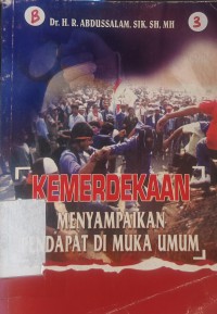 KEMERDEKAAN MENYAMPAIKAN PENDAPAT DI MUKA UMUM