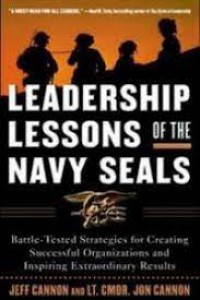 Kepemimpinan bisnis ala navy seal (Leadership lessons of the navy seals)