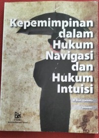 KEPEMIMPINAN DALAM HUKUM NAVIGASI DAN HUKUM INTUISI