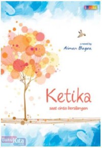 Image of KETIKA : SAAT CINTA BERSILANGAN
