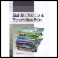 Kiat Jitu Menulis dan Menerbitkan Buku