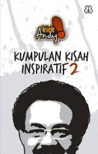 KICK ANDY : KUMPULAN KISAH INSPIRATIF 2