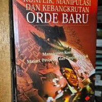 KONFLIK, MANIPULASI DAN KEBANGKRUTAN ORDE BARU (MANAJEMEN KONFLIK MALARI, PETISI 50 DAN TANJUNG PRIOK