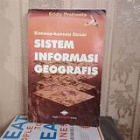 konsep Konsep dasar Sistem Informasi Geografis