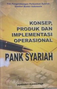 Konsep, produk dan implementasi operasional bank syariah