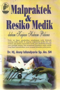 MALPRAKTEK & RESIKO MEDIK DALAMKAJIAN HUKUM PIDANA