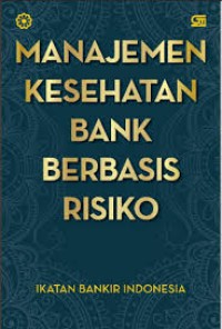 MANAJEMEN KESEHATAN BANK BERBASIS RISIKO