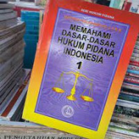 Memahami Dasar-Dasar Hukum Pidana Indonesia Seri Hukum Pidana