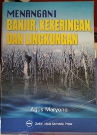 MENANGANI BANJIR, KEKERINGAN DAN LINGKUNGAN