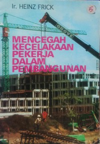 MENCEGAH KECELAKAAN PEKERJA DALAM PEMBANGUNAN