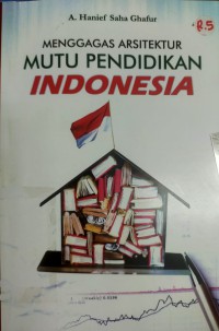MENGGAGAS  ARSITEKTUR MUTU PENDIDIKAN INDONESIA